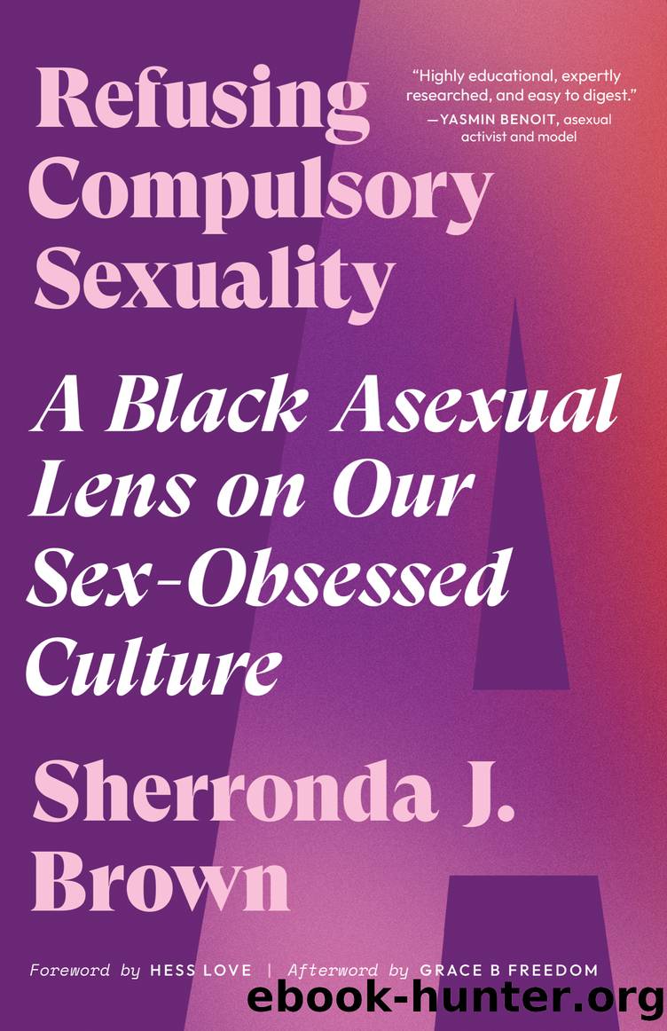 Refusing Compulsory Sexuality by Sherronda J. Brown