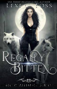 Regally Bitten (Blood Alliance Book 3) by Lexi C. Foss