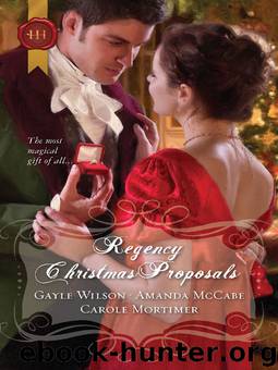 Regency Christmas Proposals by Amanda McCabe Gayle Wilson & Carole Mortimer
