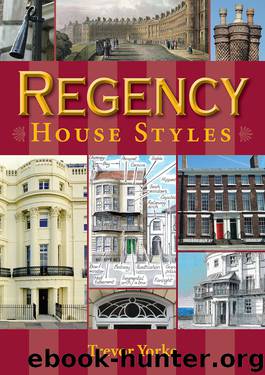 Regency House Styles by Trevor Yorke