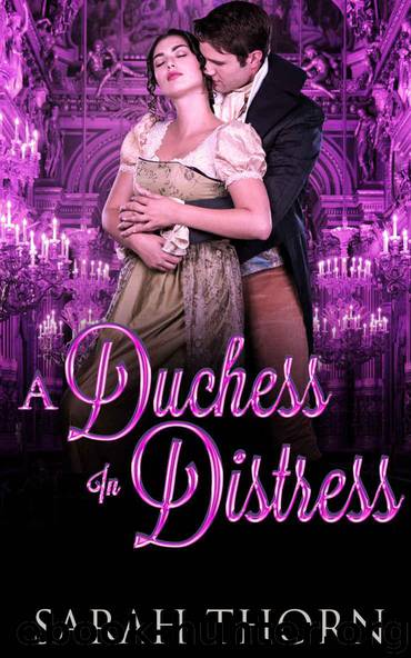 Regency Romance: Duchess In Distress (Historical Billionaire Military Romance) (19th Century Victorian Romance) by Sarah Thorn
