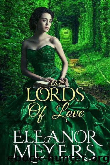 Regency Romance: The Lords of Love (A Prequel Novella to “Wardington Park” series: CLEAN Historical Romance) by Meyers Eleanor