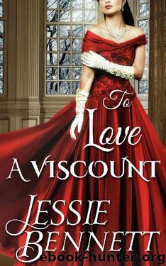 Regency Romance: To Love A Viscount (CLEAN Historical Romance) by Jessie Bennett