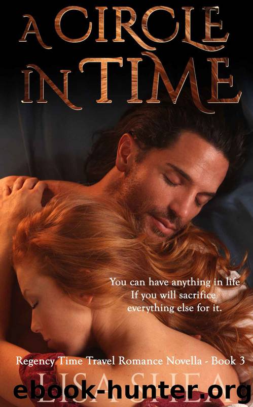 Regency Time Travel Romance 3: A Circle in Time by Lisa Shea