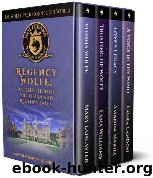 Regency Wolfe: A de Wolfe Pack Connected World collection of Victorian and Regency Tales by unknow