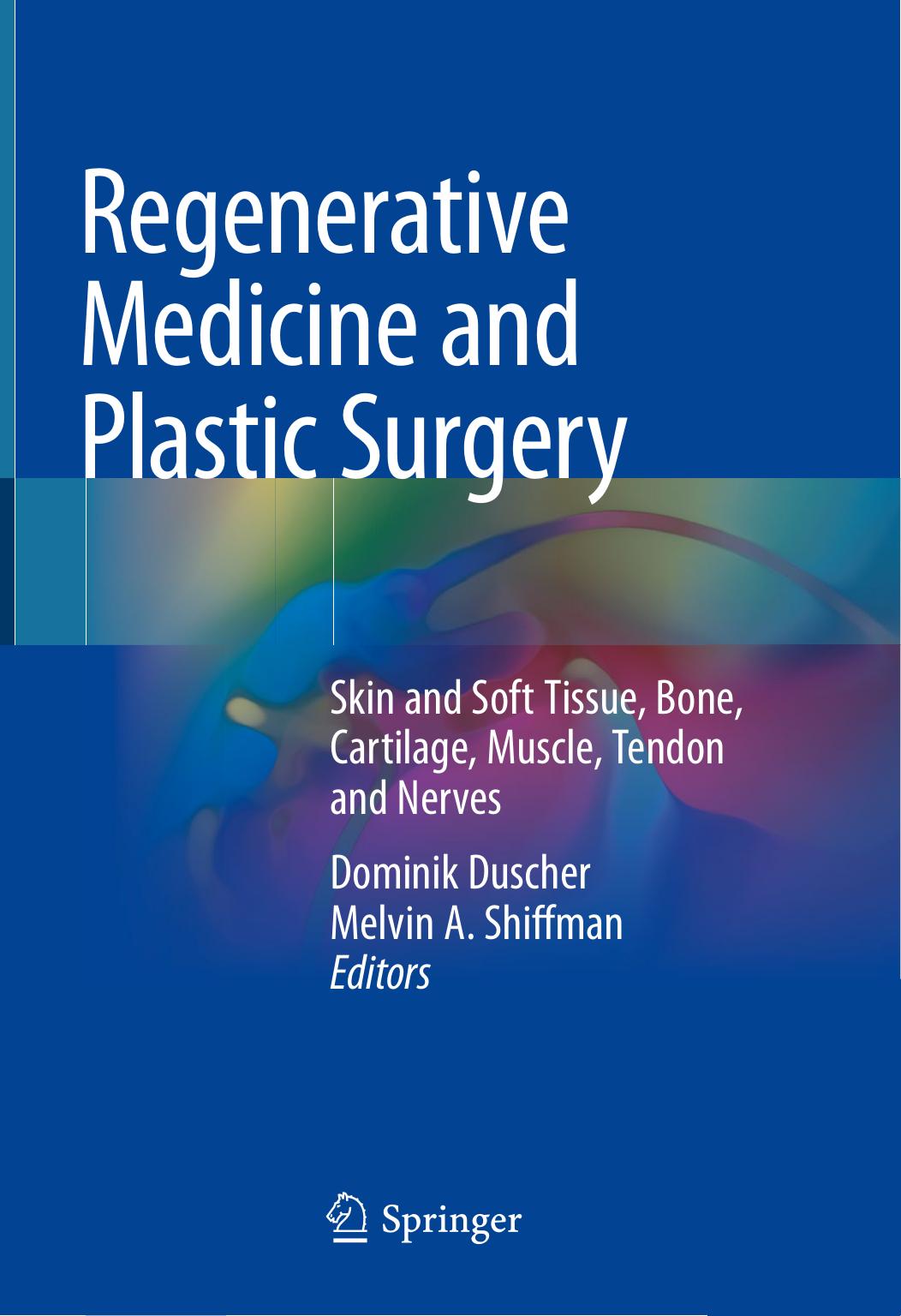 Regenerative Medicine and Plastic Surgery: Skin and Soft Tissue, Bone, Cartilage, Muscle, Tendon and Nerves by Unknow