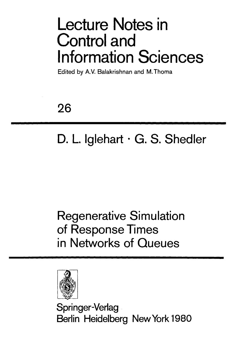 Regenerative Simulation of Response Times in Networks of Queues by Donald L. Iglehart Gerald S. Shedler (eds.)