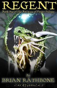 Regent by Brian Rathbone
