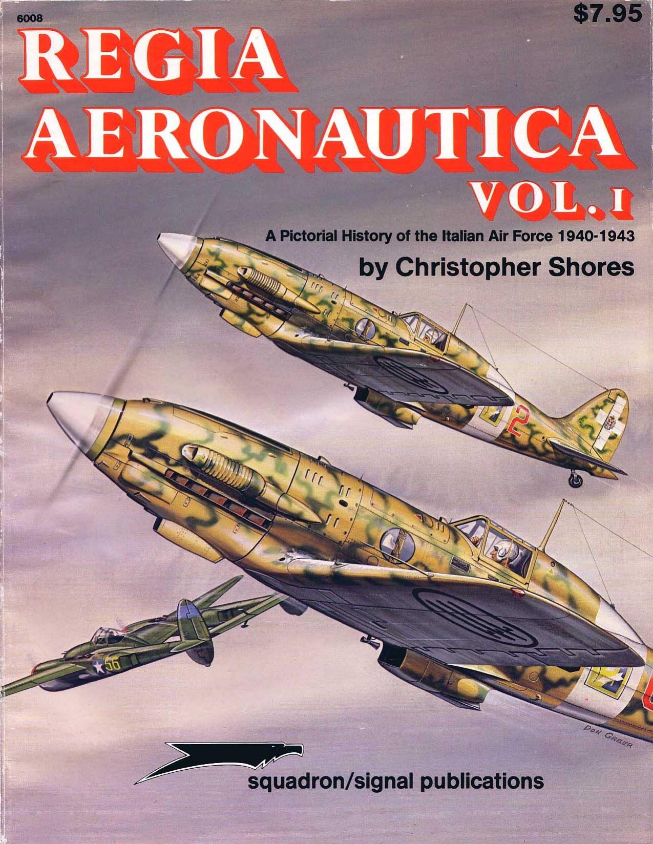 Regia Aeronautica vol.1. A Pictorial History of the Italian Air Force 1940-43 by Christopher Shores