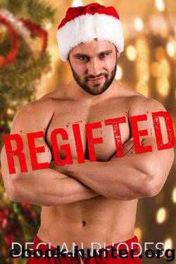 Regifted by Declan Rhodes
