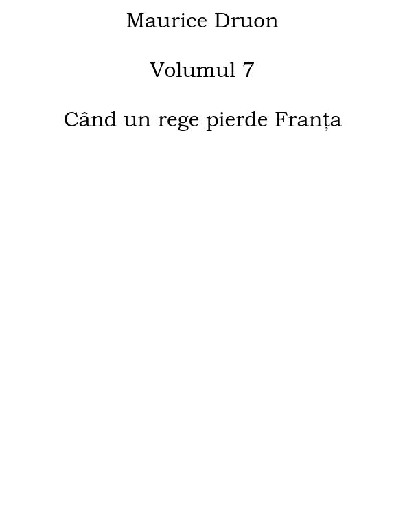 Regii blestemati 7 - Cand un rege pierde Franta by Maurice Druon