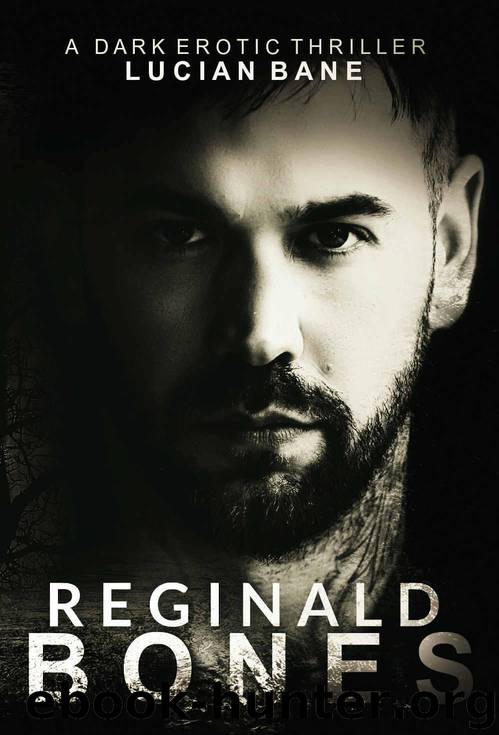 Reginald Bones: Part One by Bane Lucian