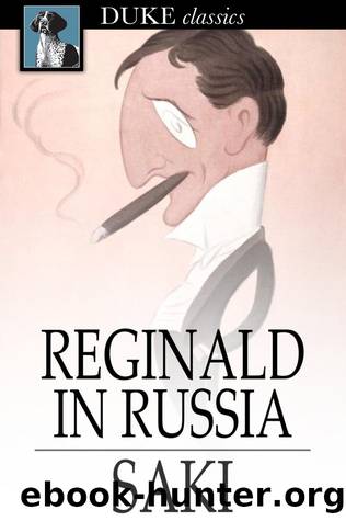 Reginald in Russia by Saki