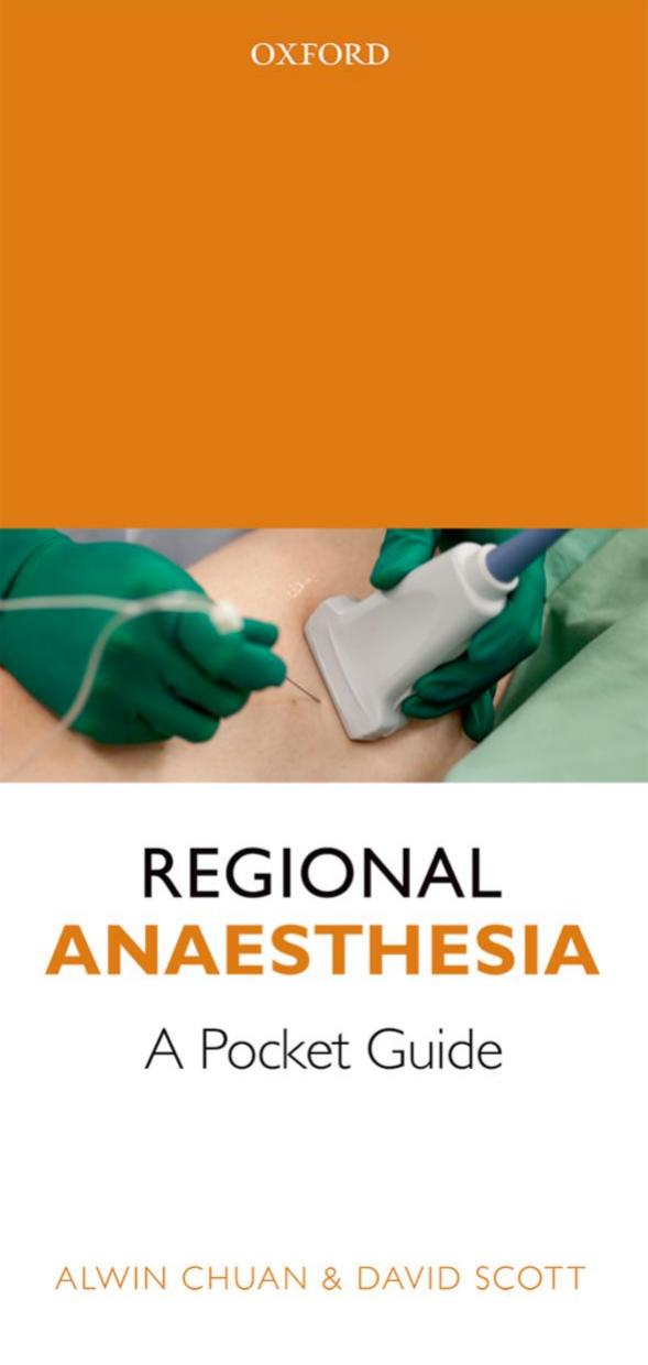 Regional Anaesthesia: A Pocket Guide by Alwin Chuan David M. Scott