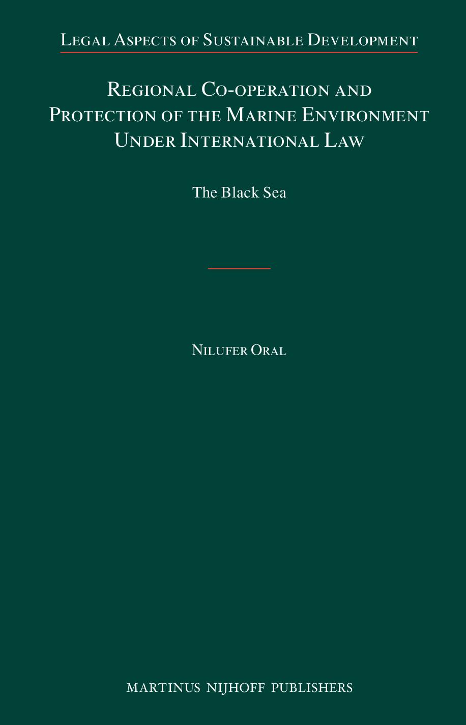 Regional Co-operation and Protection of the Marine Environment Under International Law by Nilufer Oral