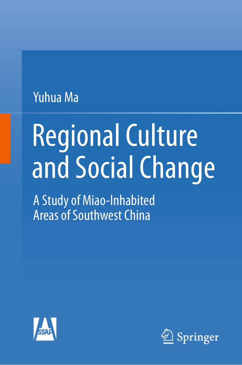 Regional Culture and Social Change: A Study of Miao-Inhabited Areas of Southwest China by Yuhua Ma