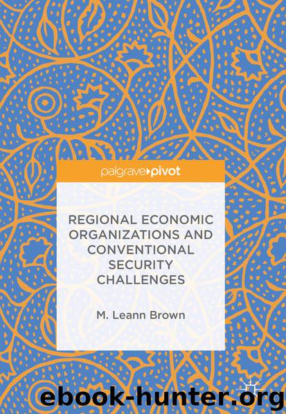 Regional Economic Organizations and Conventional Security Challenges by M. Leann Brown
