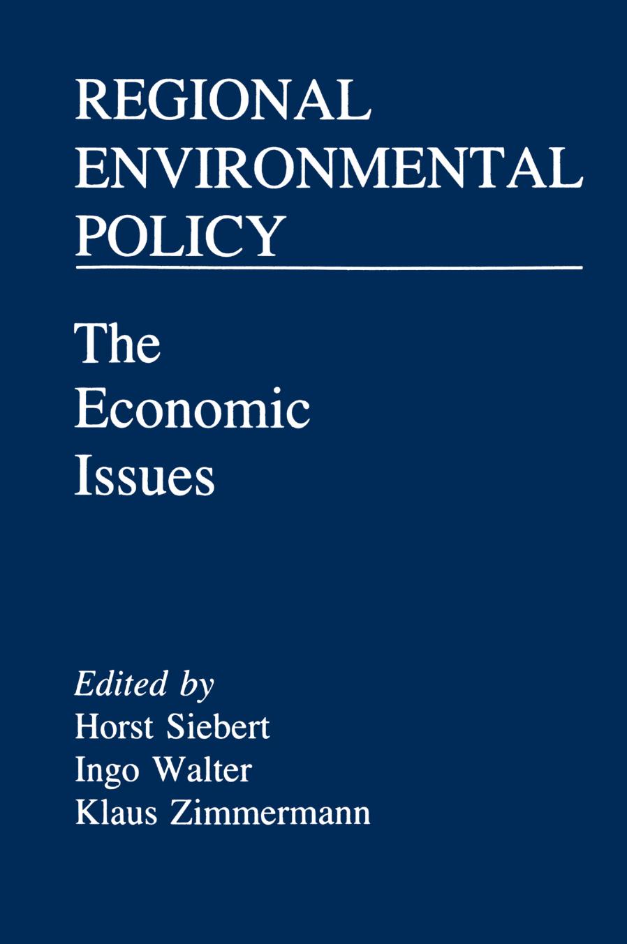 Regional Environmental Policy: The Economic Issues by Horst Siebert Ingo Walter Klaus Zimmermann (eds.)