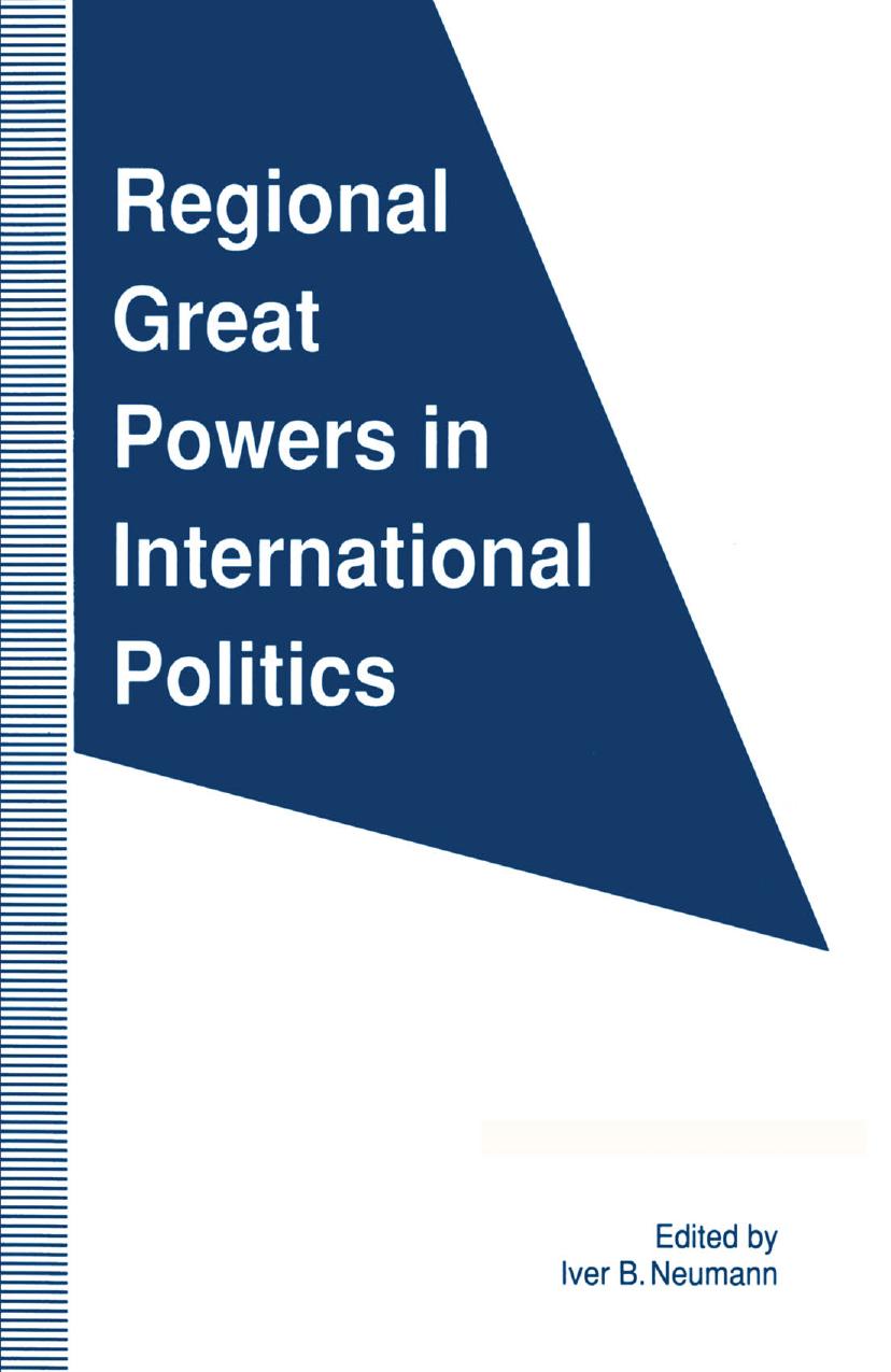 Regional Great Powers in International Politics by Iver B. Neumann (eds.)