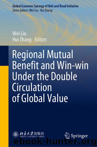 Regional Mutual Benefit and Win-win Under the Double Circulation of Global Value by Wei Liu & Hui Zhang