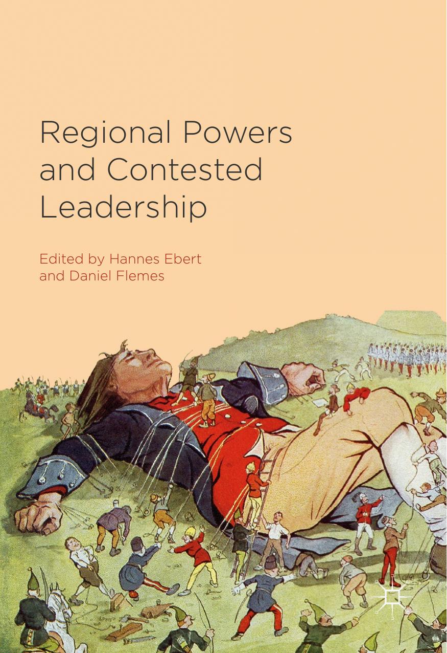 Regional Powers and Contested Leadership by Hannes Ebert Daniel Flemes