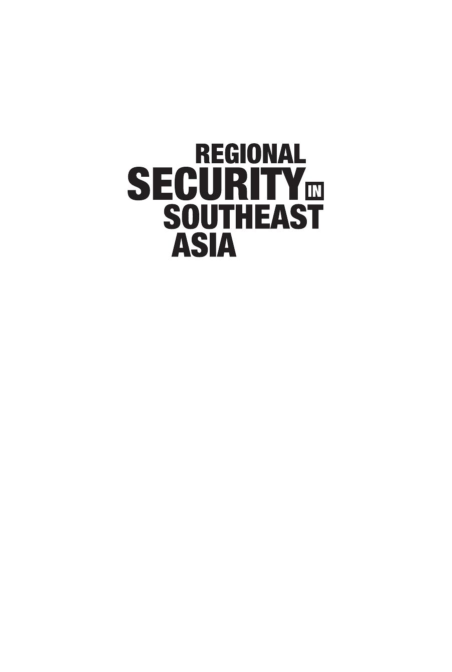 Regional Security in Southeast Asia: Beyond the ASEAN Way by Mely Caballero Anthony