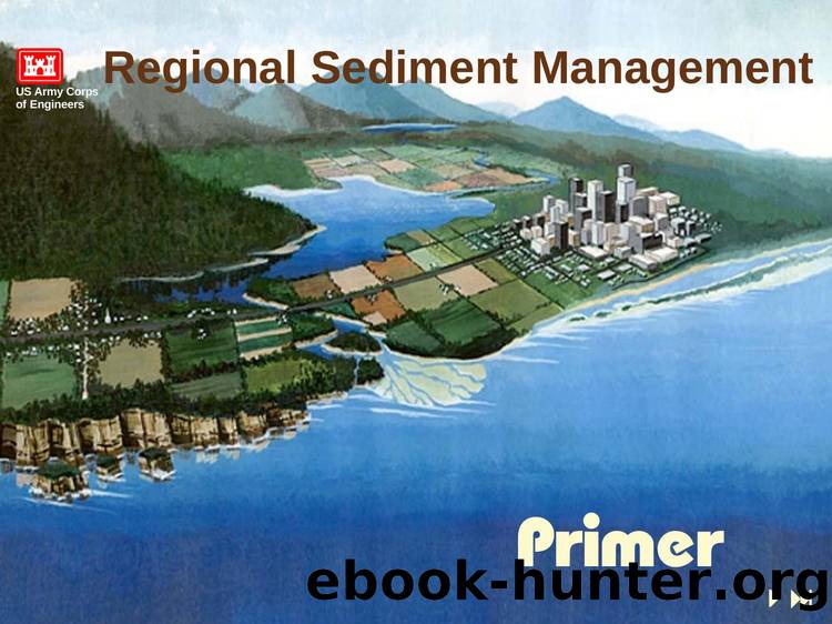 Regional Sediment Management Primer by Elke Briuer APR Technology Transfer Specialist
