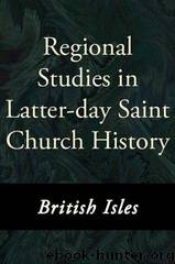 Regional Studies in Latter-day Saint Church History: British Isles by Various Authors