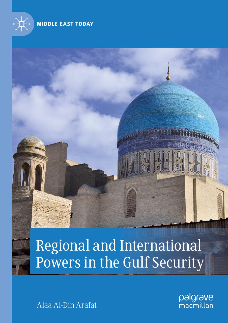 Regional and International Powers in the Gulf Security by Alaa Al-Din Arafat
