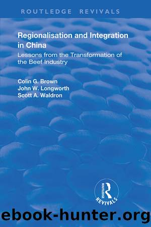 Regionalisation and Integration in China by Colin Brown John Longworth Scott Waldron