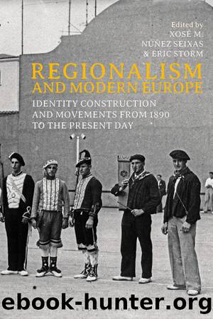 Regionalism and Modern Europe by Xosé M. Núñez Seixas Eric Storm