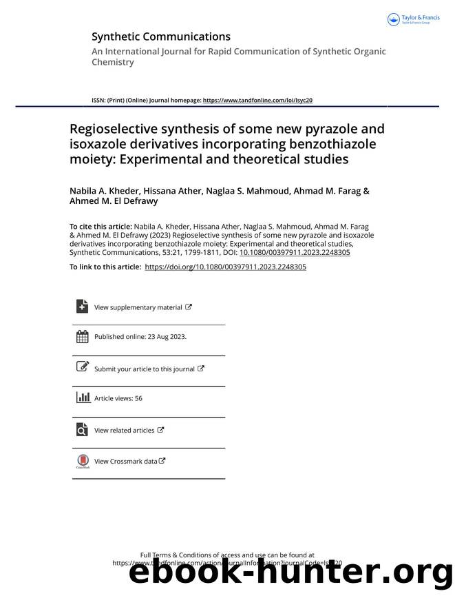Regioselective synthesis of some new pyrazole and isoxazole derivatives incorporating benzothiazole moiety: Experimental and theoretical studies by Kheder Nabila A. & Ather Hissana & Mahmoud Naglaa S. & Farag Ahmad M. & El Defrawy Ahmed M