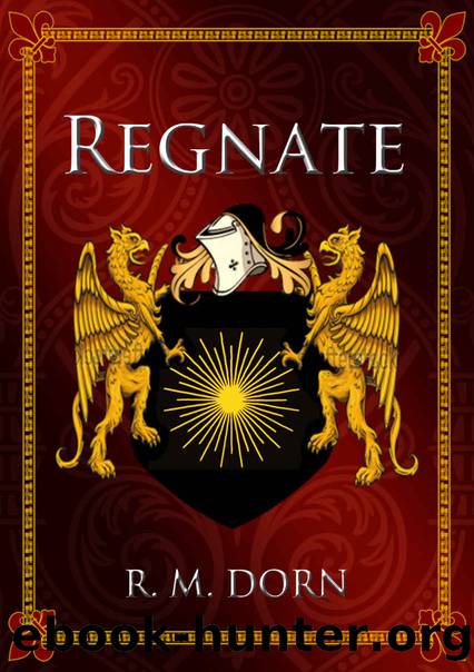 Regnate by R. M Dorn
