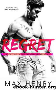 Regret (Twisted Hearts Duet Book 2) by Max Henry