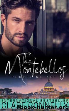 Regret Me Not: A secret love-child billionaire romance (The Montebellos Book 1) by Clare Connelly