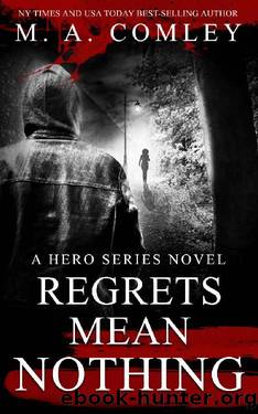 Regrets Mean Nothing (DI Hero Nelson Book 6) by M A Comley