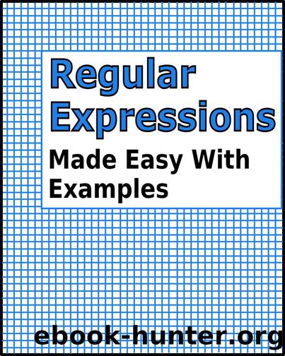 Regular Expressions: Made Easy With Examples by Stephen Bucaro