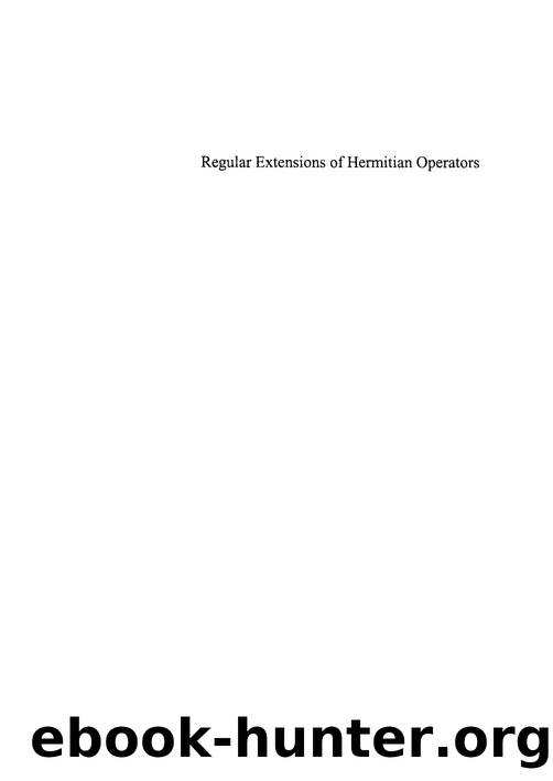 Regular Extensions of Hermitian Operators by A. V. Kuzhel; S. A. Kuzhel