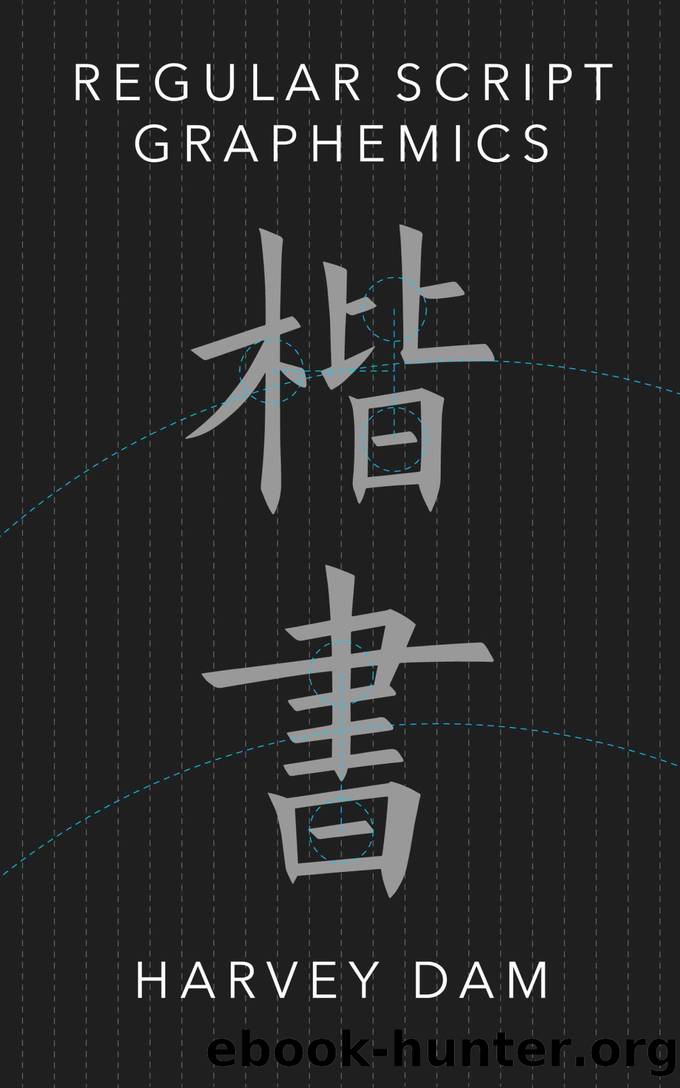 Regular Script Graphemics by Harvey Dam