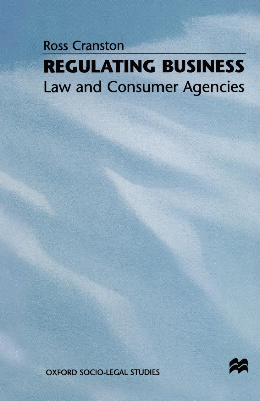 Regulating Business: Law and Consumer Agencies by Ross Cranston (auth.)