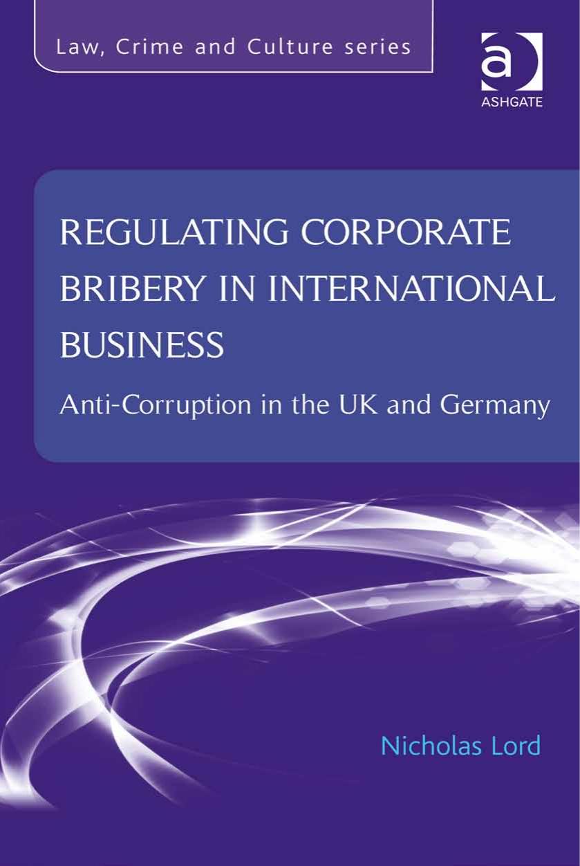 Regulating Corporate Bribery in International Business: Anti-corruption in the UK and Germany (Repost) by Unknow