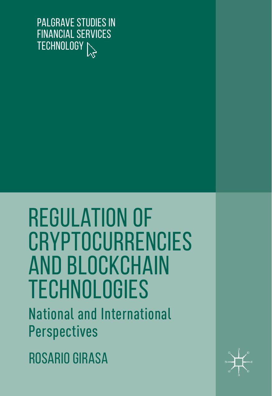 Regulation of Cryptocurrencies and Blockchain Technologies by Rosario Girasa