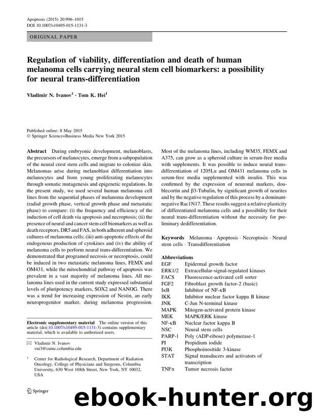 Regulation of viability, differentiation and death of human melanoma cells carrying neural stem cell biomarkers: a possibility for neural trans-differentiation by Vladimir N. Ivanov & Tom K. Hei