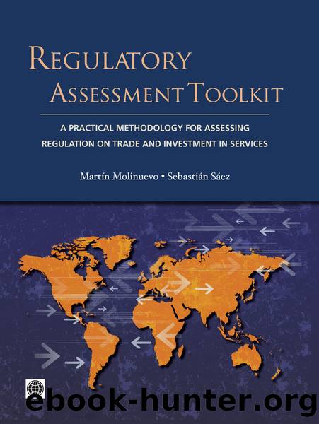 Regulatory Assessment Toolkit: A Practical Methodology for Assessing Regulation on Trade and Investment in Services by Martín Molinuevo; Sebastián Sáez