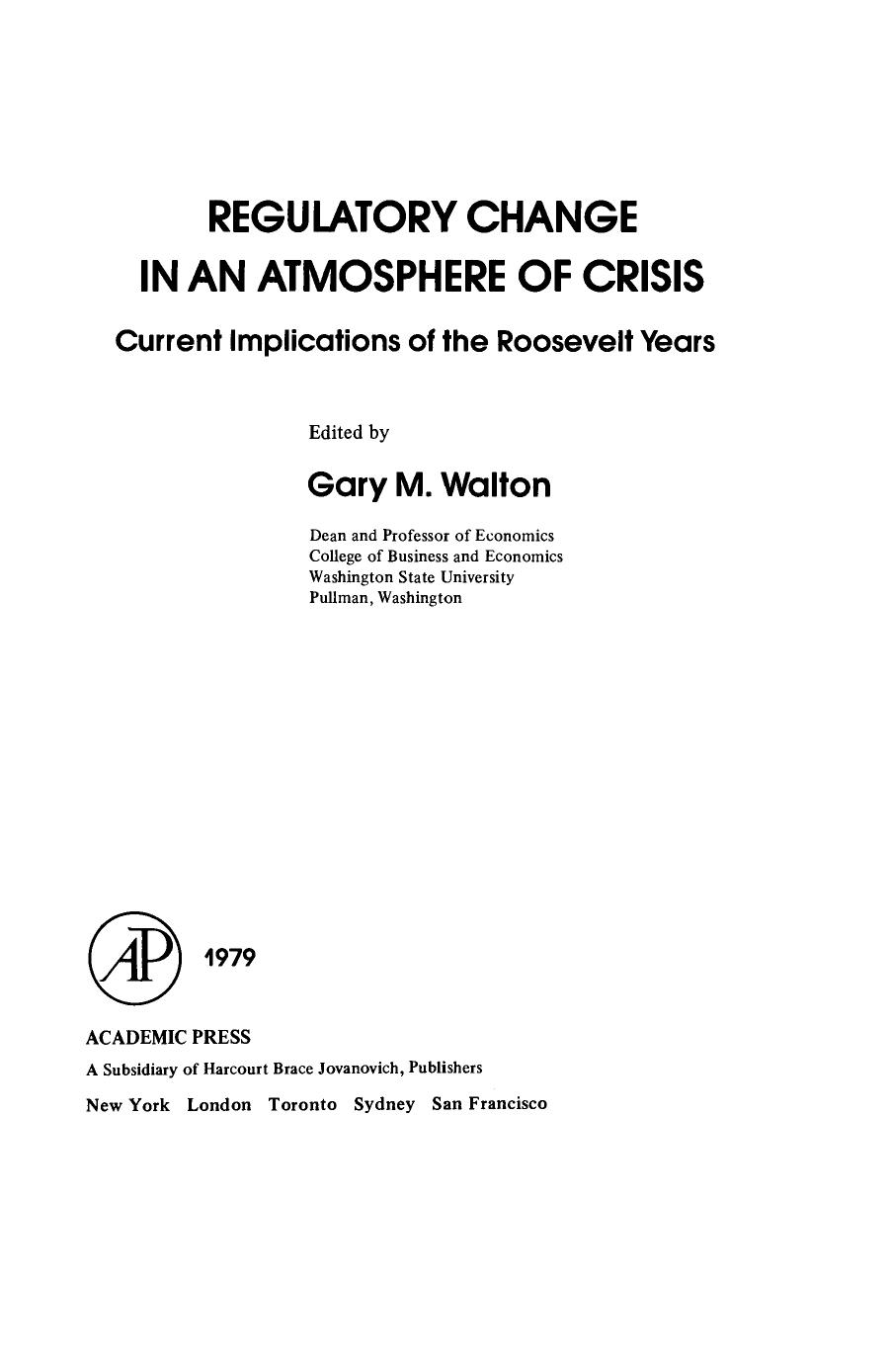 Regulatory Change in an Atmosphere of Crisis. Current Implications of the Roosevelt Years by Gary M. Walton (Eds.)