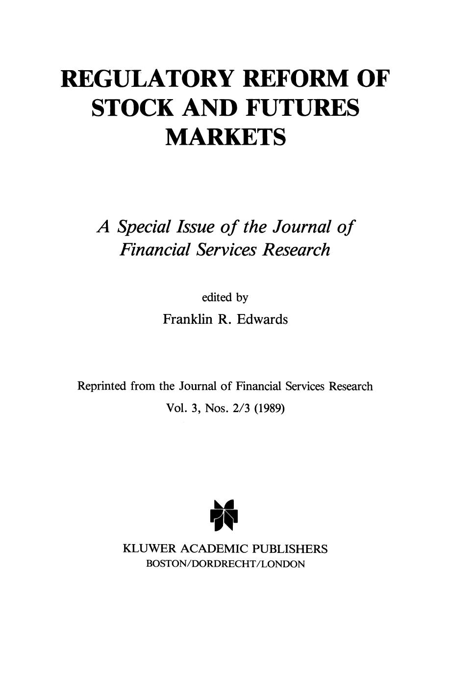 Regulatory Reform of Stock and Futures Markets: A Special Issue of the Journal of Financial Services Research by Franklin R. Edwards (auth.)
