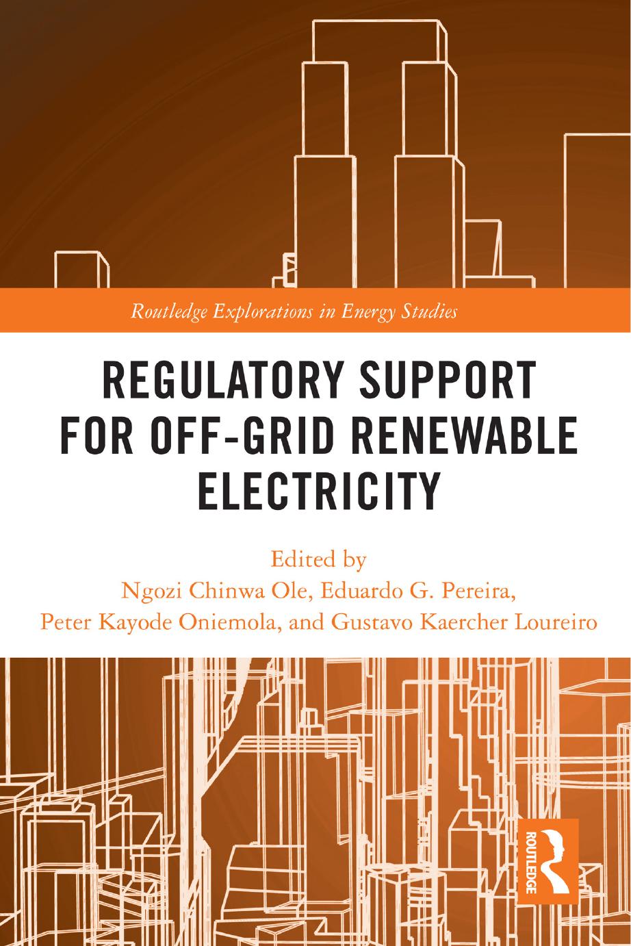 Regulatory Support for Off-Grid Renewable Electricity by Ngozi Chinwa Ole Eduardo G. Pereira Peter Kayode Oniemola Gustavo Kaercher Loureiro