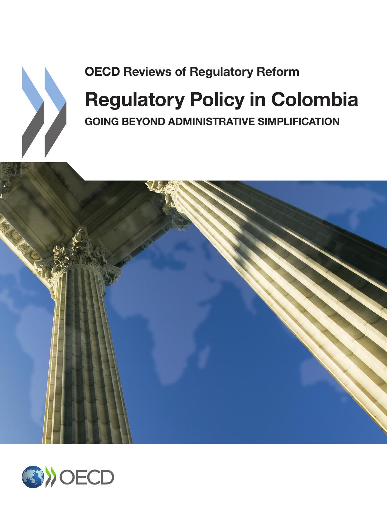 Regulatory policy in Colombia : going beyond administrative simplification. by OECD