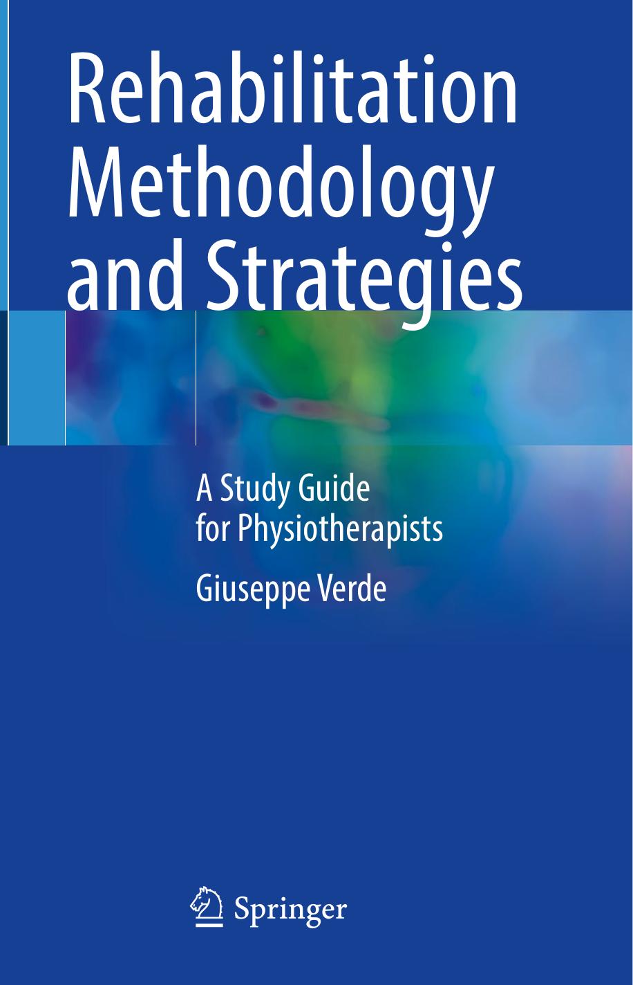 Rehabilitation Methodology and Strategies: A Study Guide for Physiotherapists by Giuseppe Verde