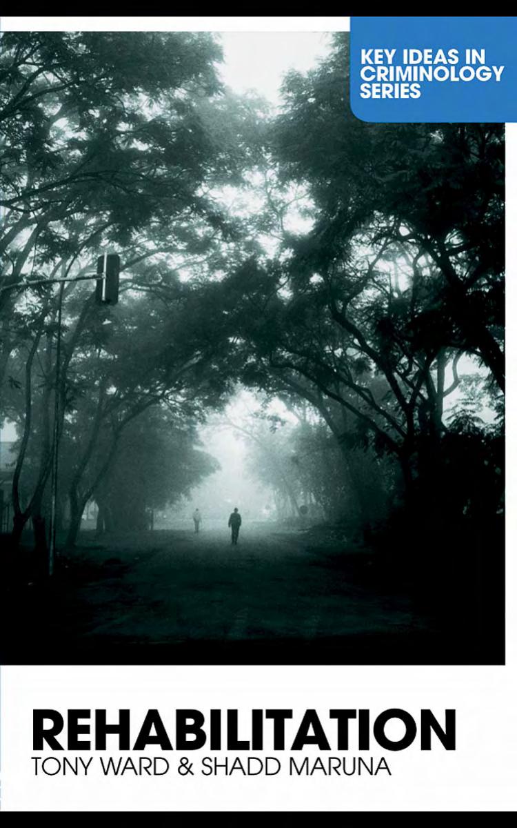 Rehabilitation: Beyond the Risk Paradigm by TONY WARD and SHADD MARUNA